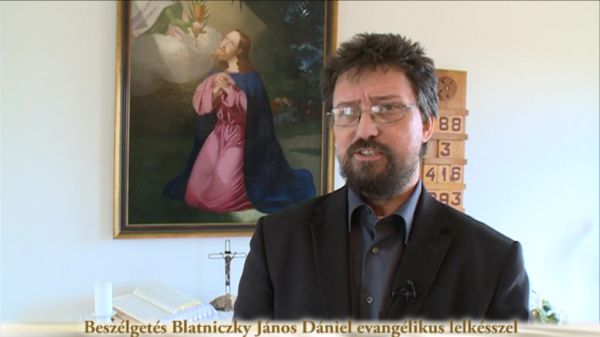 Beszélgetés Blatniczky János Dániel evangélikus lelkésszel