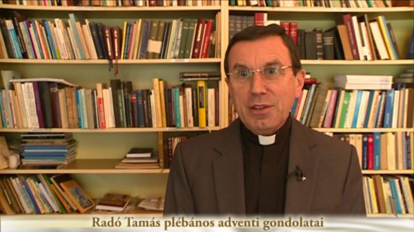  Radó Tamás plébános adventi gondolatai