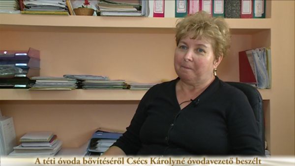 A téti óvoda bővítéséről Csécs Károlyné óvodavezető beszélt